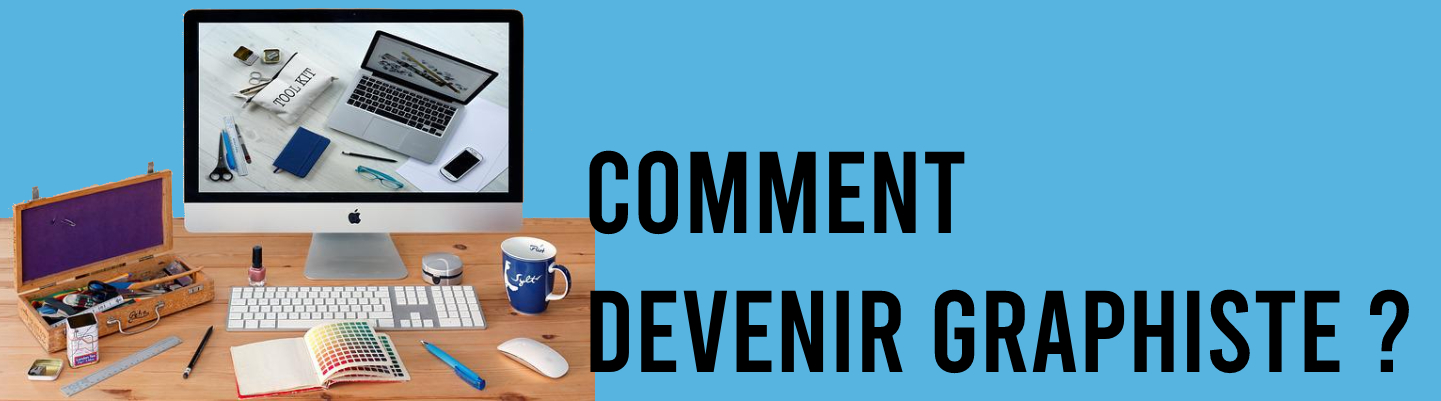 Comment devenir graphiste ?