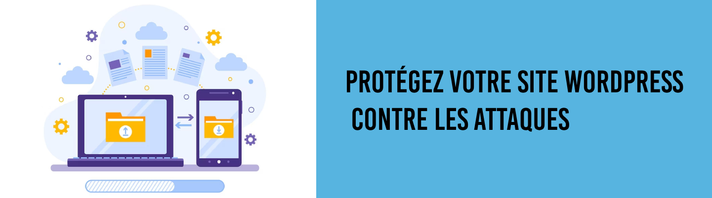 Protégez votre site WordPress contre les attaques