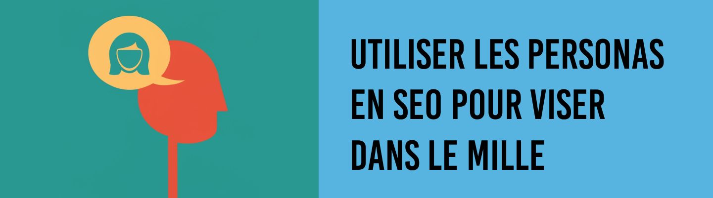 utiliser les personas en SEO pour viser dans le mille